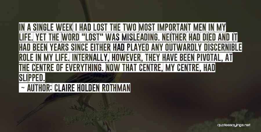 Life Two Word Quotes By Claire Holden Rothman