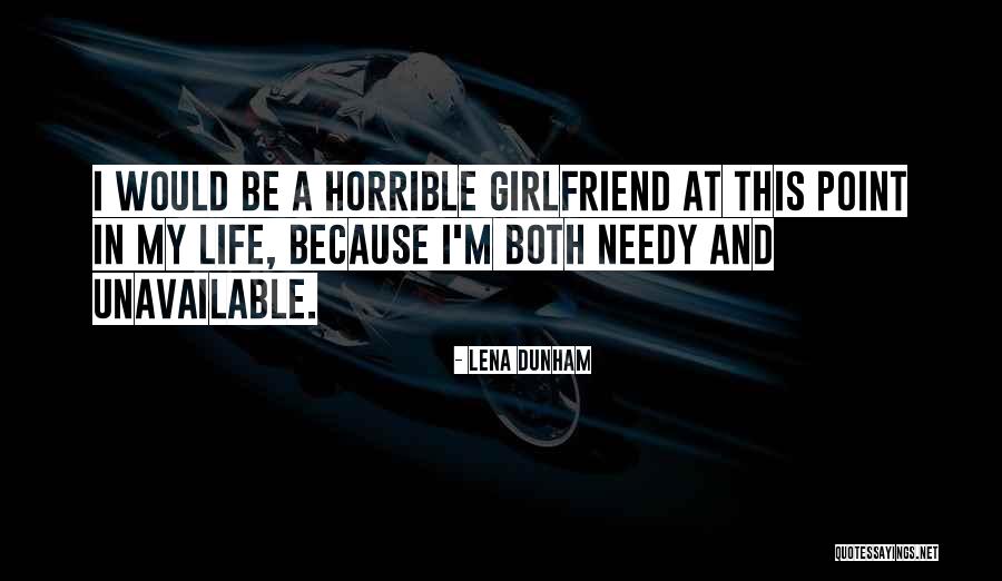 Life Unavailable Quotes By Lena Dunham