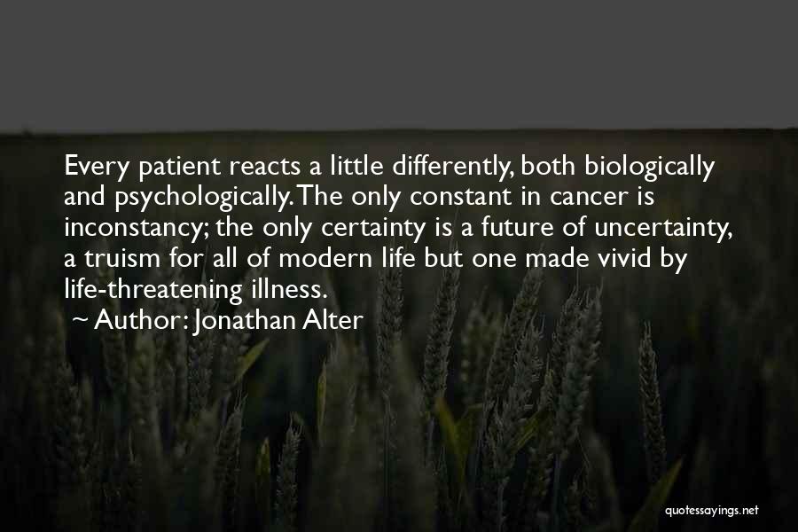 Life Uncertainty Quotes By Jonathan Alter