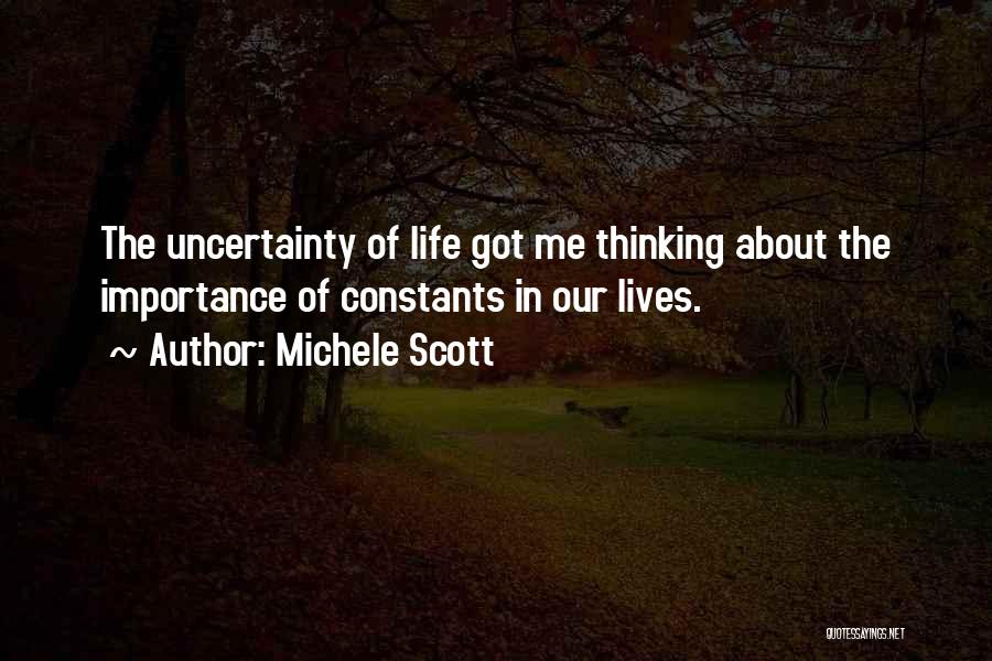 Life Uncertainty Quotes By Michele Scott