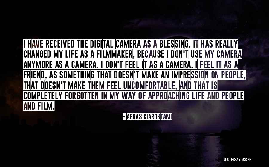 Life Uncomfortable Quotes By Abbas Kiarostami