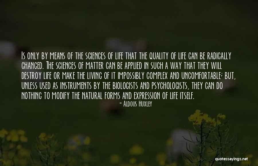 Life Uncomfortable Quotes By Aldous Huxley