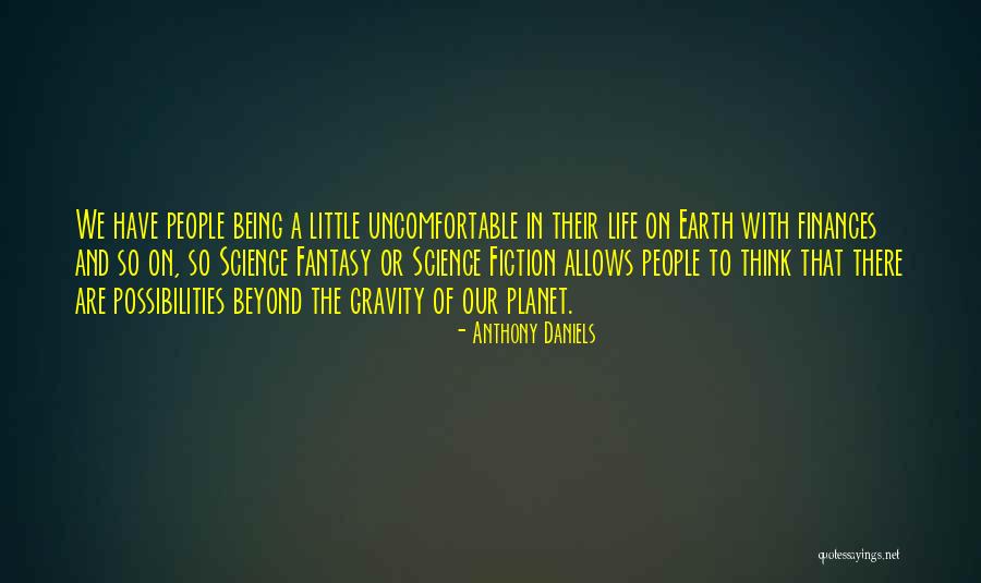 Life Uncomfortable Quotes By Anthony Daniels