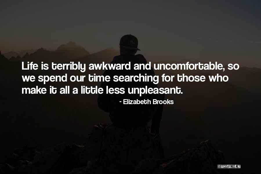 Life Uncomfortable Quotes By Elizabeth Brooks