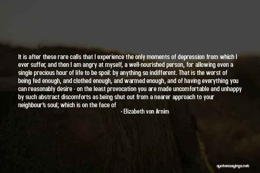 Life Uncomfortable Quotes By Elizabeth Von Arnim