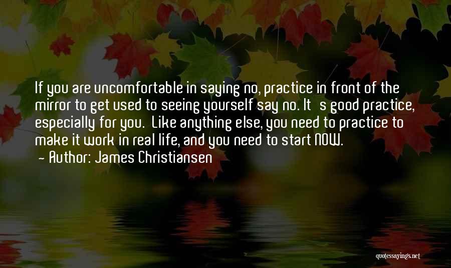 Life Uncomfortable Quotes By James Christiansen