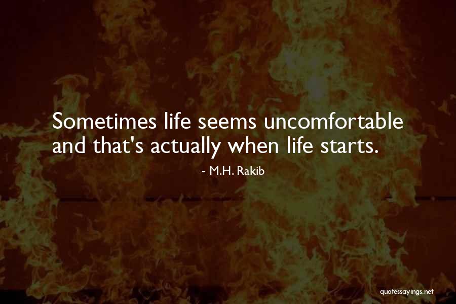 Life Uncomfortable Quotes By M.H. Rakib