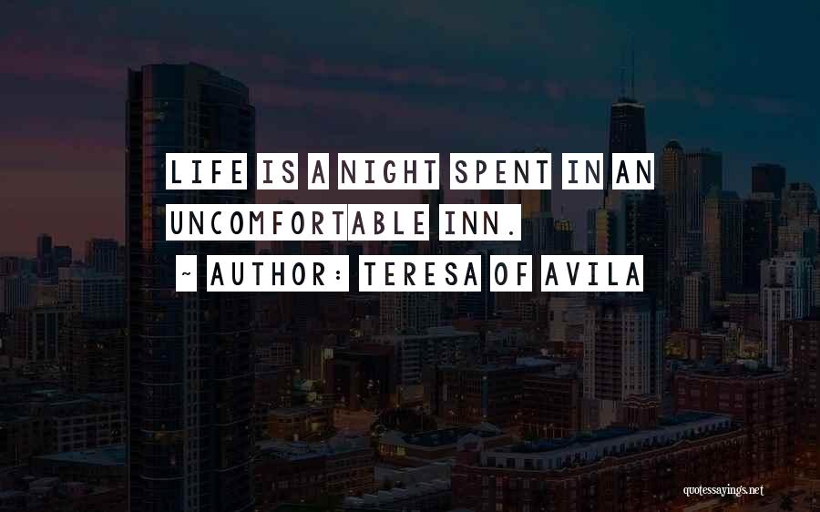 Life Uncomfortable Quotes By Teresa Of Avila