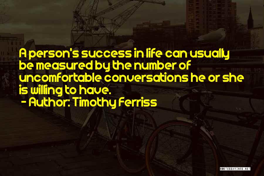 Life Uncomfortable Quotes By Timothy Ferriss