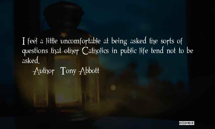 Life Uncomfortable Quotes By Tony Abbott