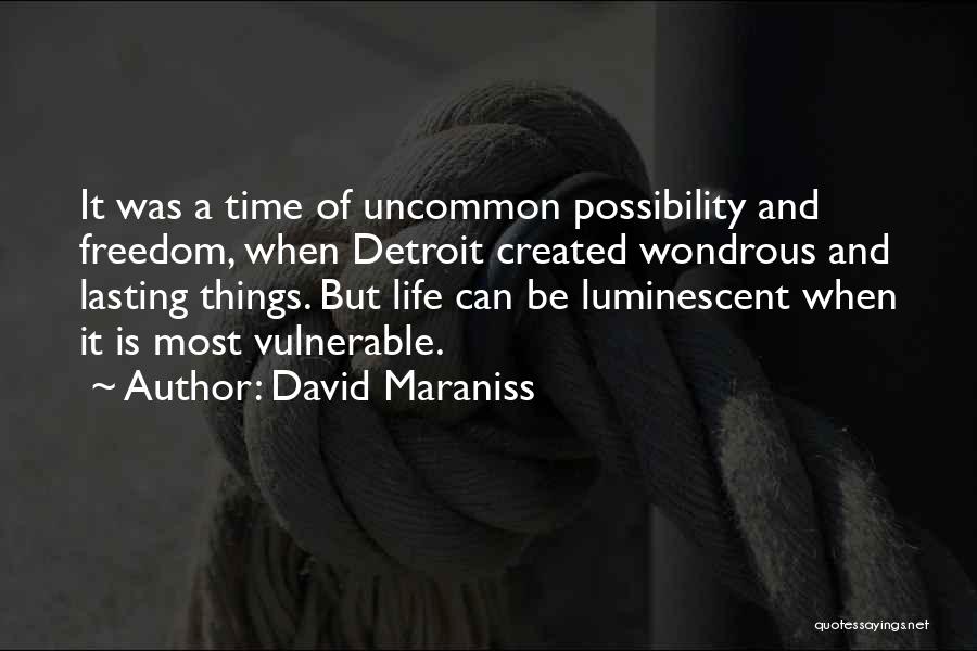 Life Uncommon Quotes By David Maraniss