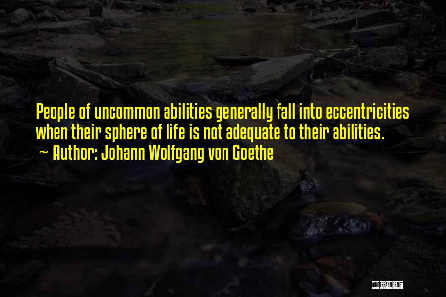 Life Uncommon Quotes By Johann Wolfgang Von Goethe