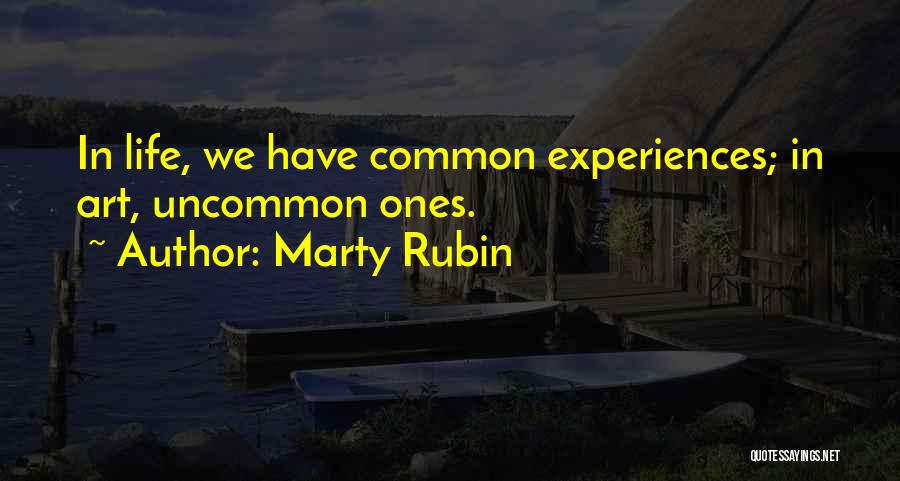 Life Uncommon Quotes By Marty Rubin