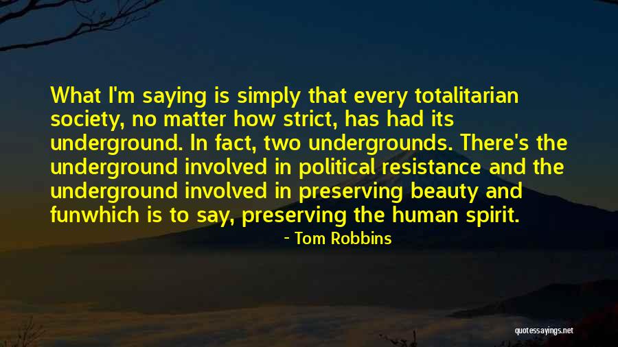 Life Underground Quotes By Tom Robbins Life Underground Quotes By Tom Robbins