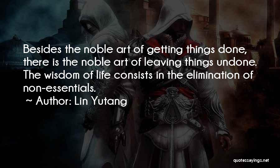 Life Undone Quotes By Lin Yutang