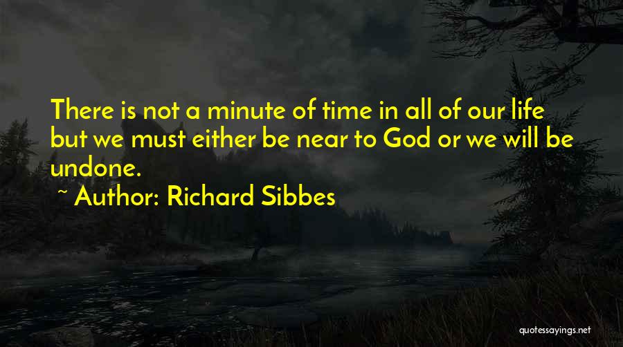 Life Undone Quotes By Richard Sibbes