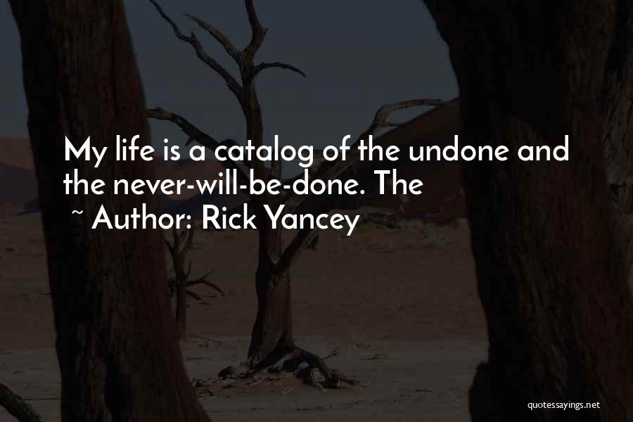 Life Undone Quotes By Rick Yancey