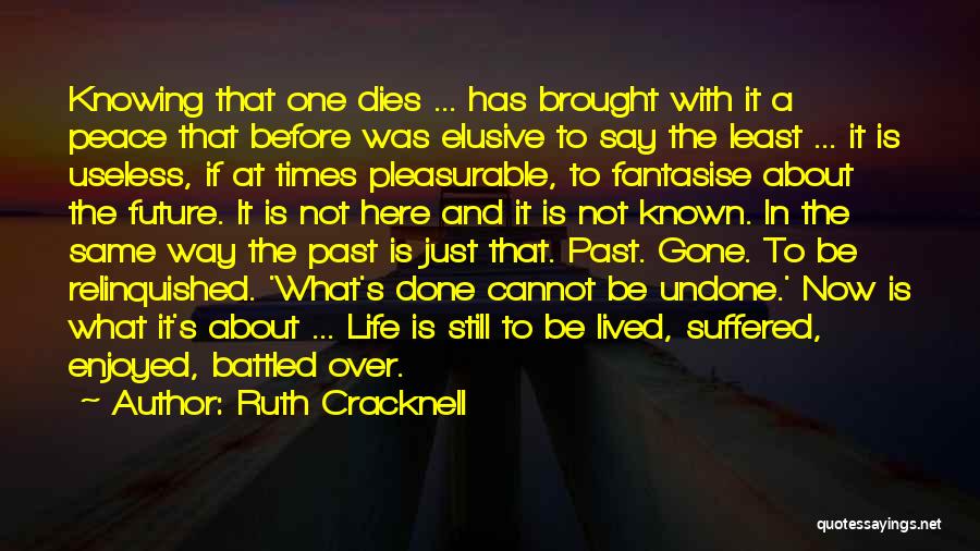 Life Undone Quotes By Ruth Cracknell