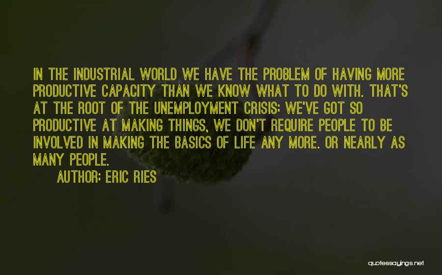 Life Unemployment Quotes By Eric Ries