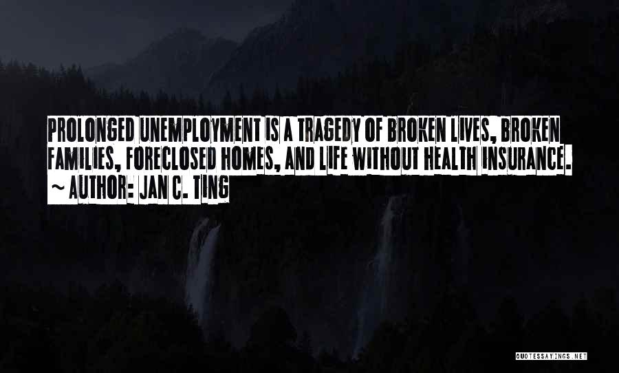 Life Unemployment Quotes By Jan C. Ting