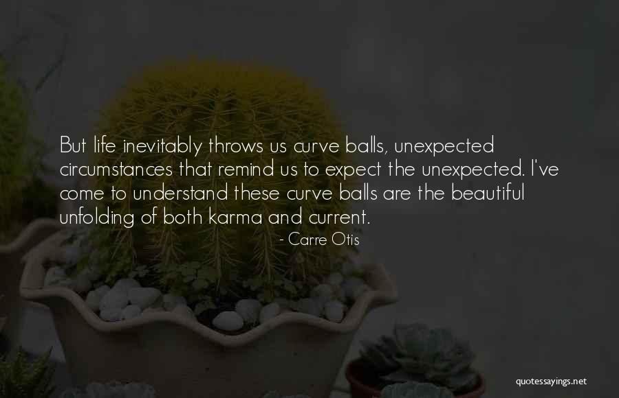 Life Unexpected Quotes By Carre Otis