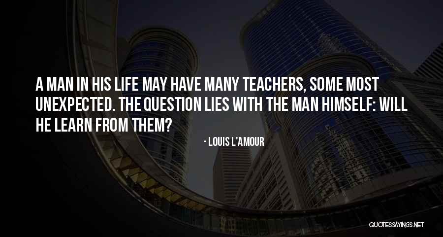 Life Unexpected Quotes By Louis L'Amour