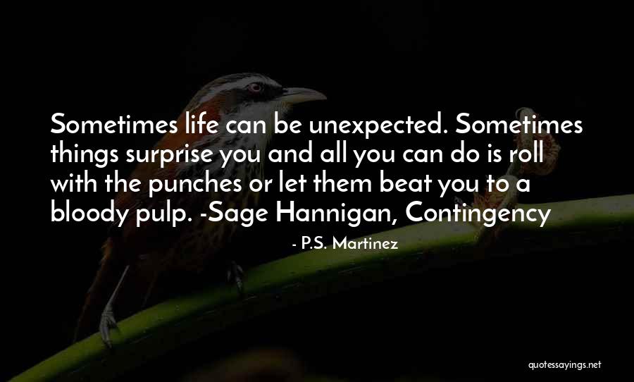 Life Unexpected Quotes By P.S. Martinez