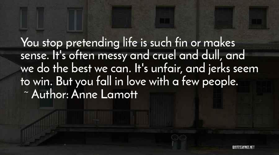 Life Unfair Love Quotes By Anne Lamott