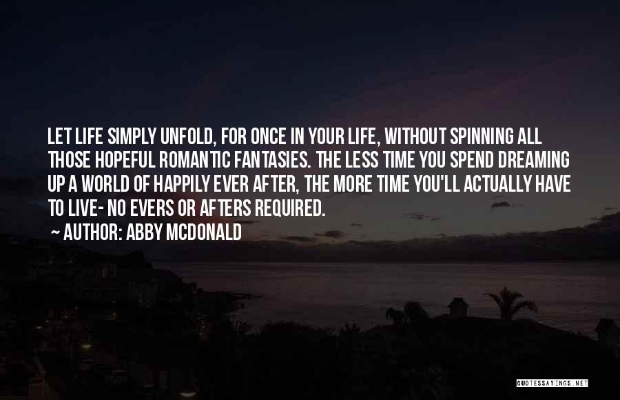 Life Unfold Quotes By Abby McDonald