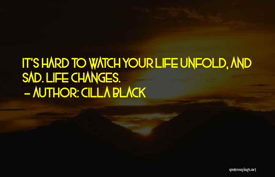 Life Unfold Quotes By Cilla Black