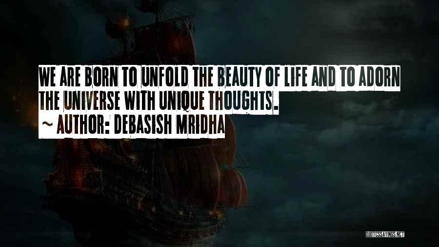 Life Unfold Quotes By Debasish Mridha