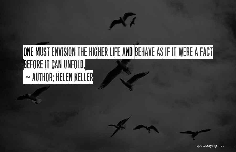 Life Unfold Quotes By Helen Keller