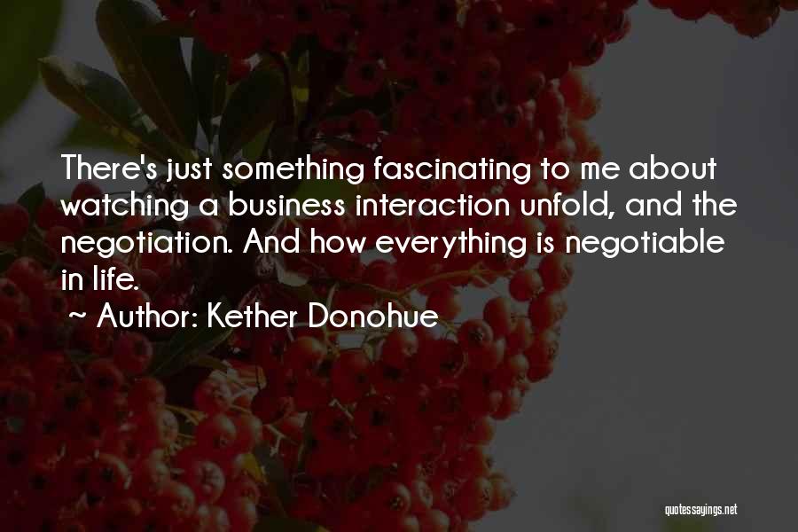 Life Unfold Quotes By Kether Donohue