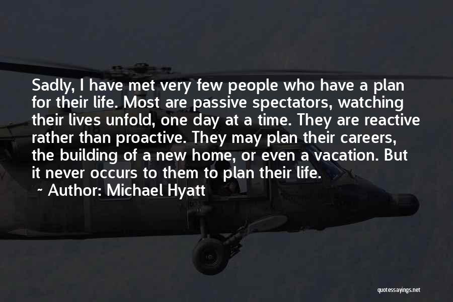 Life Unfold Quotes By Michael Hyatt