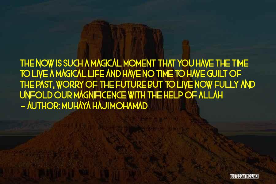Life Unfold Quotes By Muhaya Haji Mohamad
