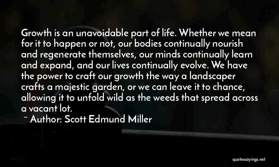 Life Unfold Quotes By Scott Edmund Miller