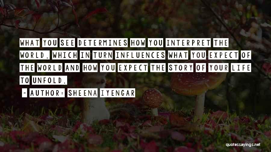 Life Unfold Quotes By Sheena Iyengar