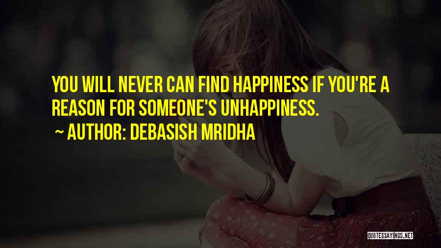 Life Unhappiness Quotes By Debasish Mridha