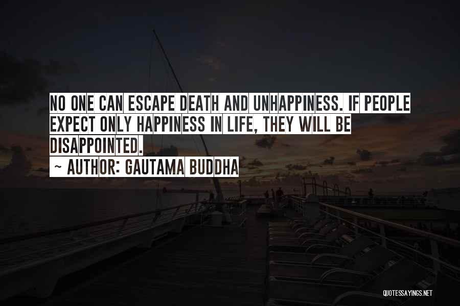 Life Unhappiness Quotes By Gautama Buddha