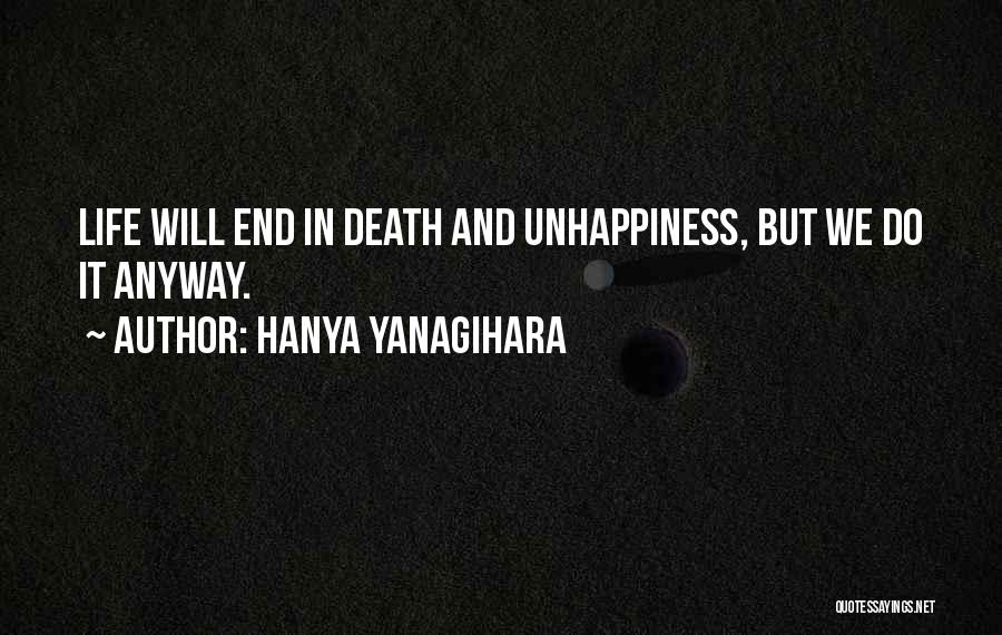 Life Unhappiness Quotes By Hanya Yanagihara