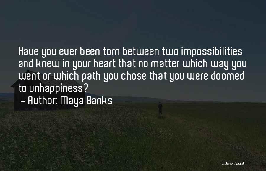 Life Unhappiness Quotes By Maya Banks