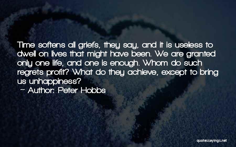 Life Unhappiness Quotes By Peter Hobbs