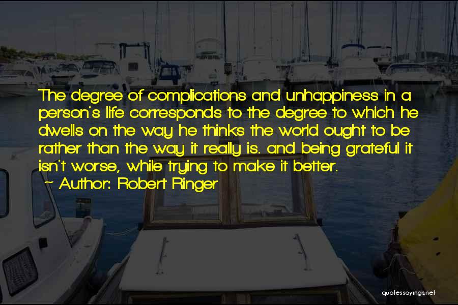 Life Unhappiness Quotes By Robert Ringer