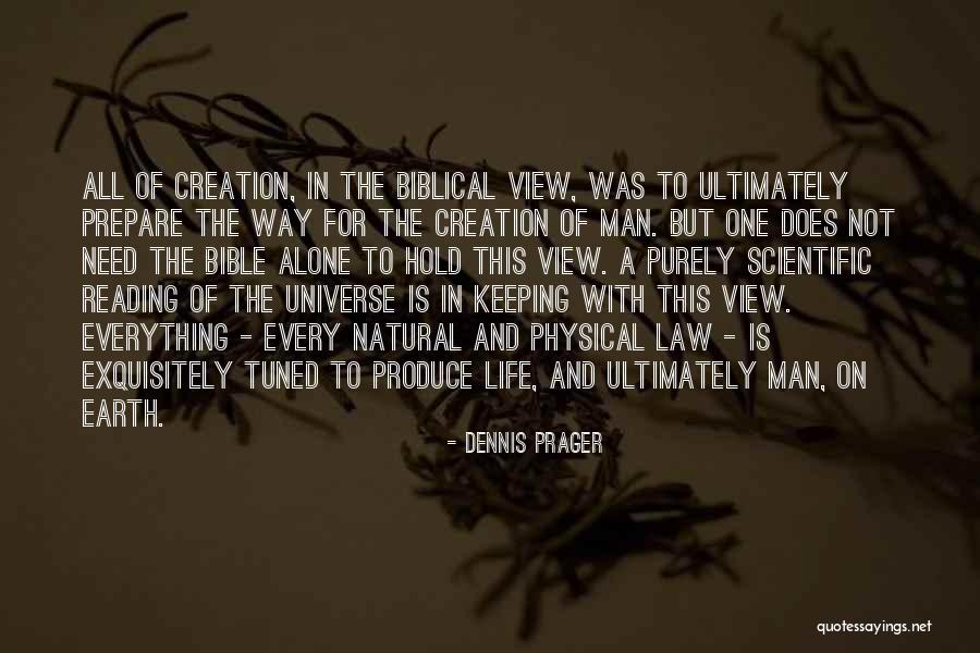 Life Universe Creation Quotes By Dennis Prager Life Universe Creation Quotes By Dennis Prager