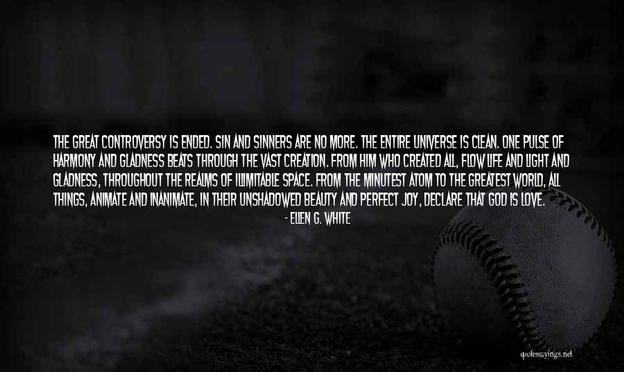 Life Universe Creation Quotes By Ellen G. White Life Universe Creation Quotes By Ellen G. White