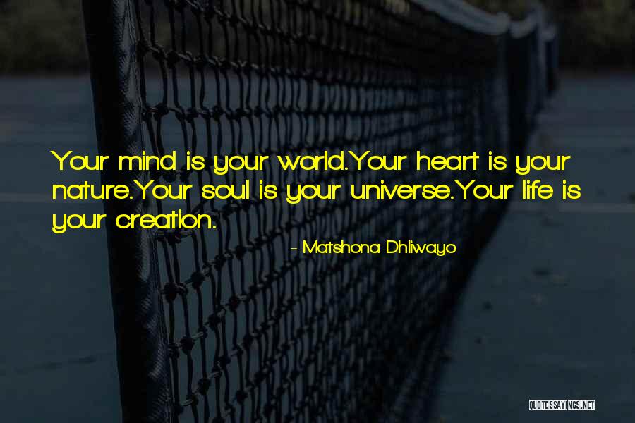 Life Universe Creation Quotes By Matshona Dhliwayo Life Universe Creation Quotes By Matshona Dhliwayo