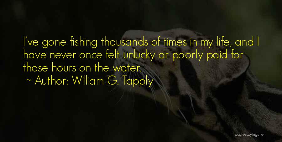 Life Unlucky Quotes By William G. Tapply