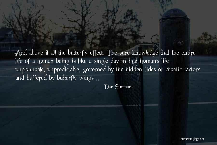 Life Unpredictable Quotes By Dan Simmons Life Unpredictable Quotes By Dan Simmons