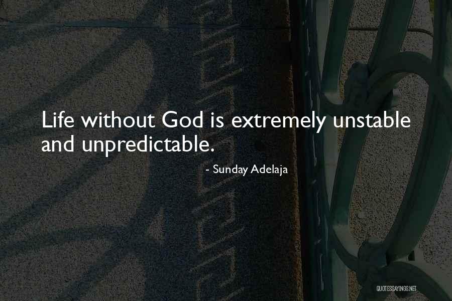 Life Unpredictable Quotes By Sunday Adelaja Life Unpredictable Quotes By Sunday Adelaja