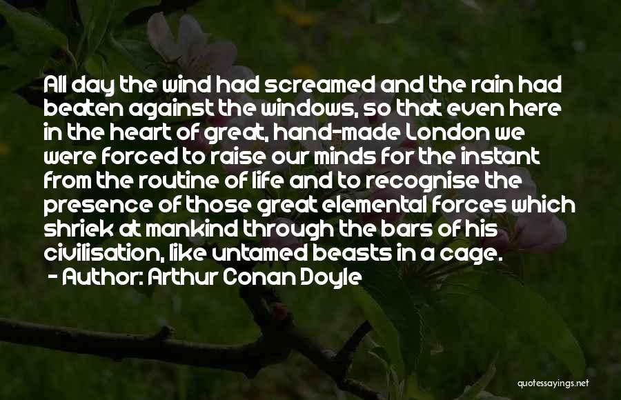 Life Untamed Quotes By Arthur Conan Doyle